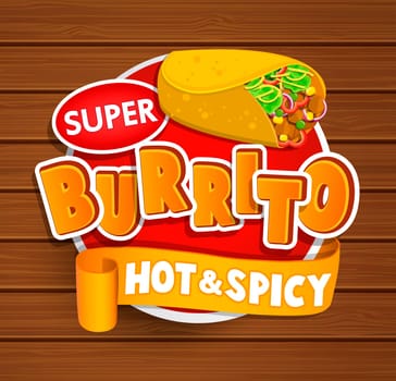 Burrito hot and spicy logo and food label or sticker. Concept of mexican food, natural product design for shops, markets.Vector illustration.