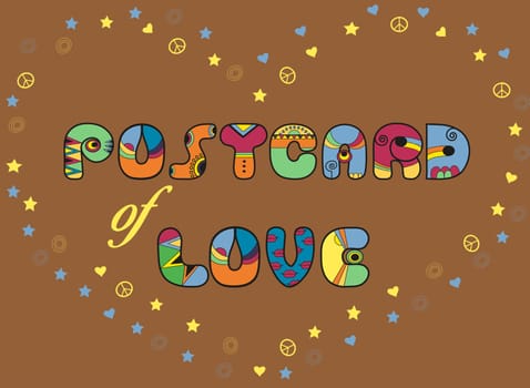 Inscription Postcard of Love. Artistic font. Colored Letters. Heart by symbols of stars, hearts and pacifics. Illustration.