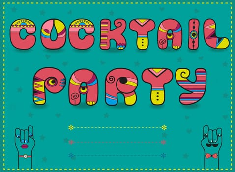 Inscription Cocktail Party. Funny invitation. Vintage card. Red and yellow letters. Cartoon hands looking at each other. Green stars and hearts. Place for custom text.  Illustration.