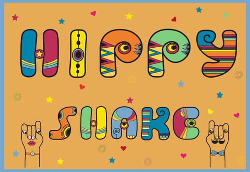Inscription Hippy Shake. Artistic font. Vintage Letters. Cartoon hands. Illustration