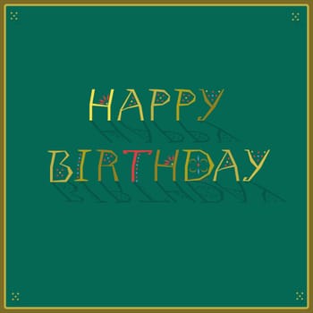 Happy Birthday. Artistic font. Greeting card. Golden letters with floral and geometric decor. Illustration