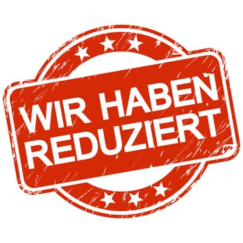 red round stamp with scratches and text We have reduced (in english)