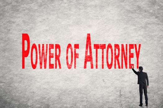 Asian business man write words on wall, Power Of Attorney