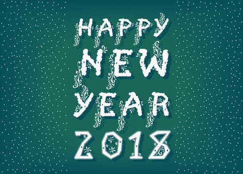 Happy New Year 2018. Artistic white snowy font. Dark green background with snowfall. Illustration