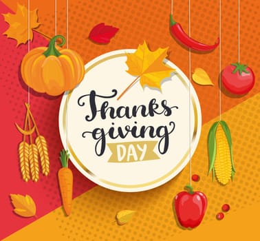 Thanksgiving day lettering in gold circle frame on geometric background with fresh vegetables - pumpkin, carrots, peppers, tomatoes, corn. Vector illustration.