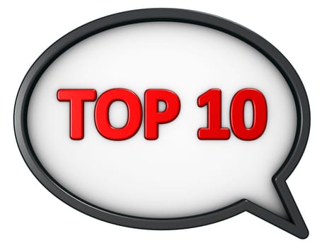 top 10 - text in speech bubble - 3d rendering