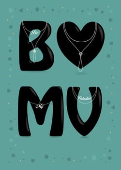 Be My Valentine. Black big heart and letters - B, M and V. Pearl collars with texts as pendants. Colorful frame of stars, confetti and hearts. Green Background.  Illustration