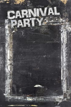 Carnival Party chalkboard background. Weathered and distressed template. Dirty artistic design element, box, frame for text. Doodle frame.