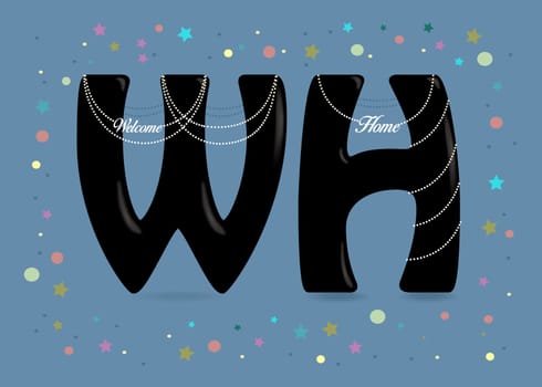 Welcome home. Black letters - W and H. White pearl necklaces with texts as pendants. Colorful frame of stars and confetti. Blue background.  Illustration