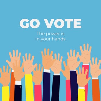 Go vote. The power is in your hands. Social motivational poster template. Up hands vector flat illustration concept. Election campaign Flyer Leaflet Social ad. Teamwork, collaboration, voting, concert