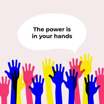 Go vote. The power is in your hands. Social motivational poster template. Up hands vector flat illustration concept. Election campaign Flyer Leaflet Social ad. Teamwork, collaboration, voting, concert