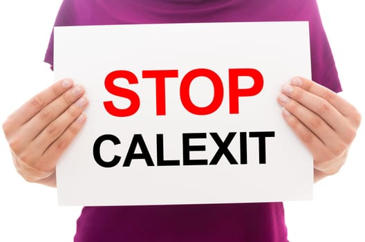 Girl holding white paper sheet with text STOP CALEXIT