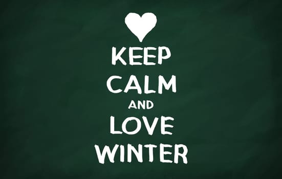 On the blackboard with chalk write Keep calm and love winter