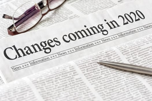 A newspaper with the headline Changes coming in 2020