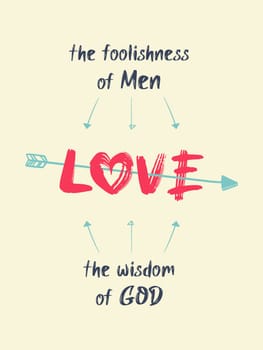 Love is the foolishness of men and the wisdom of God, quote by Victor Hugo, Les Misérables. Minimalist lettering composition, conceptual text illustration, creative design idea for Valentine's day.