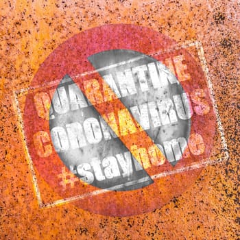 Aged rusty grungy no parking sign with message "QUARANTINE COVID-19"" and hashtag #stayhome. COVID-19 alert banner. Lockdown. Concept of stop working activities due to coronavirus medical emergency."