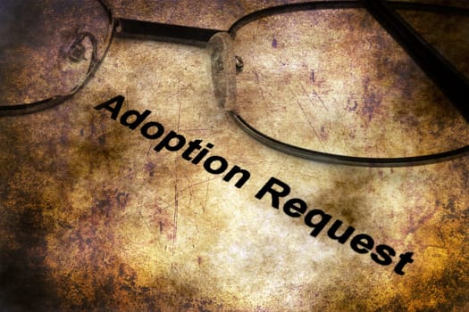 Adoption request grunge concept