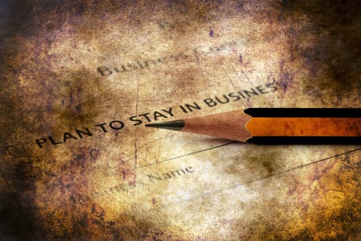 Plan to stay in business grunge concept