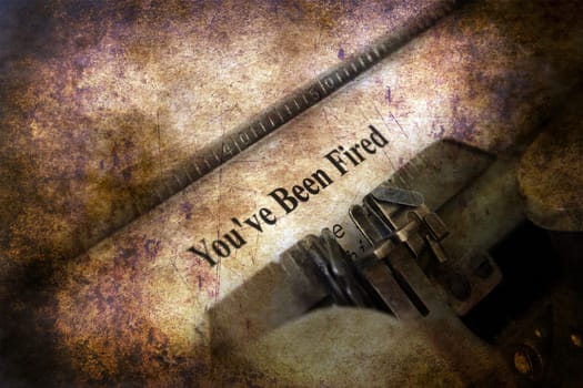 You've been fired letter on typewriter