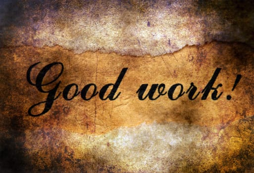 Good work text on grunge background