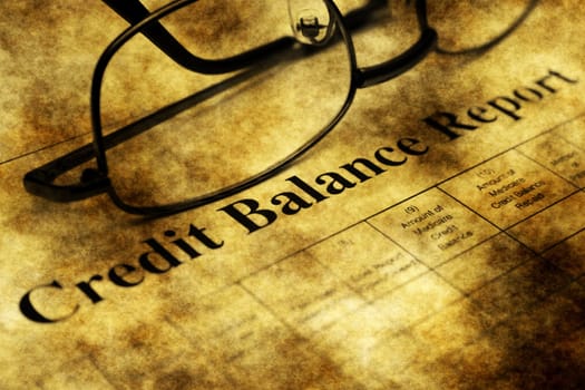 Credit balance report grunge concept