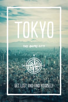 Tokyo, Japan, the anime city. Trendy travel design, inspirational text art and beautiful cityscape background. Tourist adventure concept, compass symbol and trip typography. Get lost and find yourself