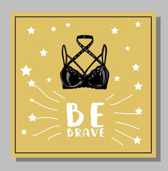 leather bra. fetish. Postcard or poster with the inscription. be brave.