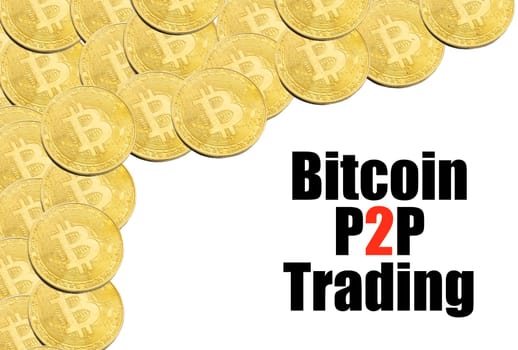 BITCOIN P2P TRADING text on white background. Cryptocurrency theft concept