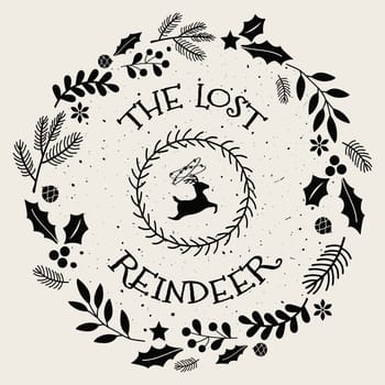 The lost reindeer funny text art seasonal illustration with different holiday symbols surrounded by a Christmas wreath. New year conceptual decorations and colors, pine twigs, berries and garlands.