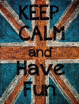 United Kingdom (British Union jack) flag, hand drawing with chalk on blackboard, vintage concept.Keep Calm and Have Fun message