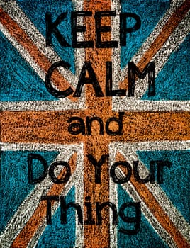 United Kingdom (British Union jack) flag, hand drawing with chalk on blackboard, vintage concept.Keep Calm and Do Your Thing  message