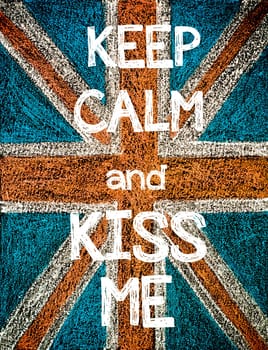 Keep Calm and Kiss Me. United Kingdom (British Union jack) flag, vintage hand drawing with chalk on blackboard, humor concept image
