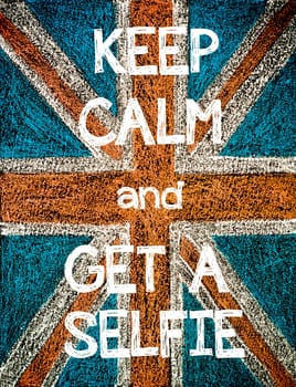 Keep Calm and Get a Selfie. United Kingdom (British Union jack) flag, vintage hand drawing with chalk on blackboard, humor concept image