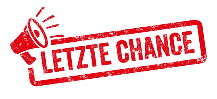 Red stamp with megaphone - Last chance in german - Last chance