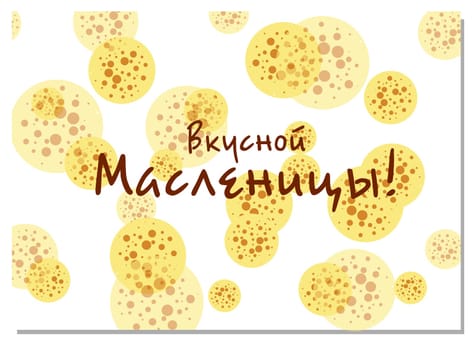 Maslenitsa postcard. Pancakes and flowers design elements with lettering wish on a white background. Vector illustration