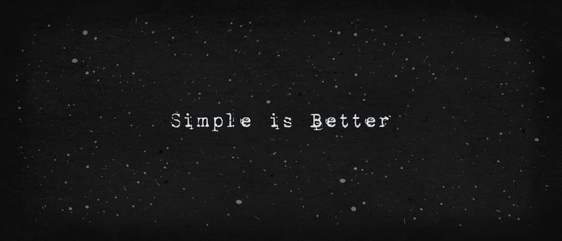 Simple is better text art illustration, minimalist style. Typewriter font on a vintage dark paper texture background. Conceptual and inspirational lettering design. Keep it easy, conservative symbol
