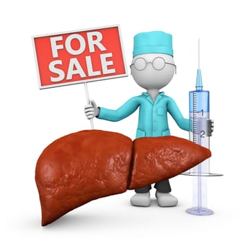 doctor with a syringe and a sign "for sale"" next to the liver. 3d render."