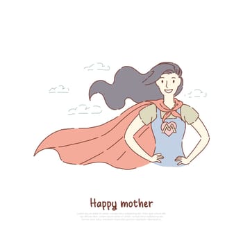 Brave mother standing in superhero posture, super mom in costume with letter, best parent, happy motherhood, parenting banner. Female hero in cape concept cartoon sketch. Flat vector illustration