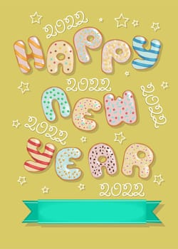 Happy New Year 2022. Funny letters as sweet donuts with cream and nuts decor. Yellow background with white creame stars and numbers. Green banner for custom text. Illustration