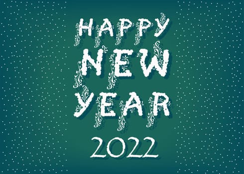 Happy New Year 2022. Inscription with white floral geometric decor. Dark green background. White snowfall frame. Illustration