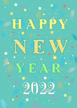 Happy New Year 2022. Yellow and Green Text with White Number. Green background with colorful stars. Greeting Card. Illustration