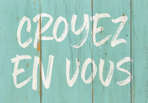 Motivational quote - Believe in yourself in french - Croyez en vous