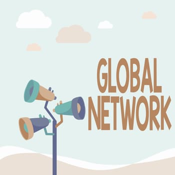Text sign showing Global Network, Conceptual photo Any communication system which spans the entire Earth Pole Megaphones Drawing Making Announcement To An Open Space.