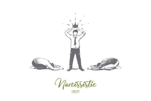 Narcissistic concept. Hand drawn narcissistic man with crown on head. Male person in white shirt and people worships to him isolated vector illustration.