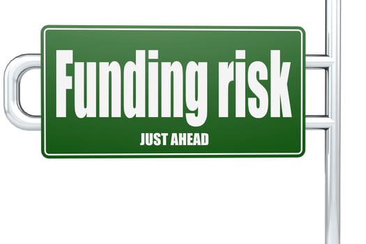 Funding risk word on green road sign, 3D rendering