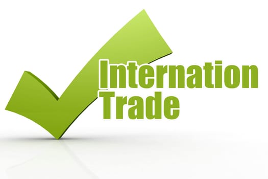 International Trade word with green checkmark, 3D rendering