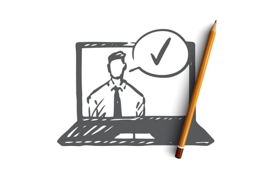 Approved, accepted vector concept. Businessman on screen of laptop and approval mark. Hand drawn sketch isolated illustration