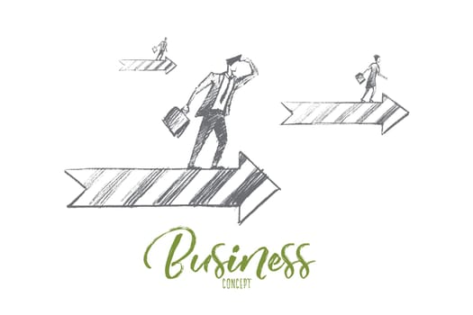 Vector hand drawn business concept sketch. Business people looking ahead and going on arrows meaning successful business and positive dynamics. Business concept lettering