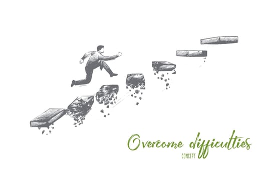 Overcome difficulties concept. Hand drawn man climbs steps of collapsing ladder. Overcoming obstacles to achieving success isolated vector illustration.