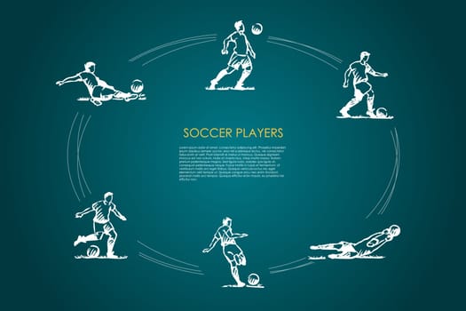 Soccer players - male sportsmen in traditional clothing in different poses with soccer ball vector concept set. Hand drawn sketch isolated illustration